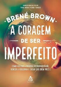 Capa do livro A Coragem de ser imperfeito, de Brené Brown