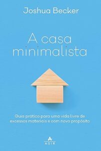 Capa do livro A Casas Minimalista, de Joshua Becker