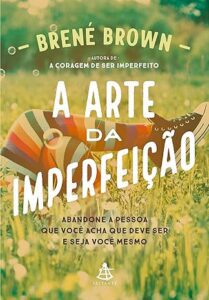 Capa do livro A arte da imperfeição, de Brené Brown