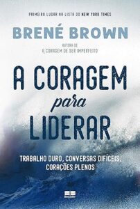 Capa do livro A coragem para liderar, de Brené Brown