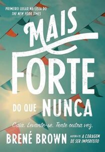 Capa do livro mais forte do que nunca, de Brené Brown