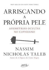 Capa do livro Arriscando a própria pele, de Nassim Taleb