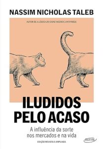 Capa do livro Iludidos pelo acaso, de Nassim Taleb