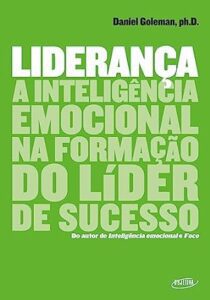 Livro Liderança: A inteligência emocional na formação do líder de sucesso, de Daniel Goleman