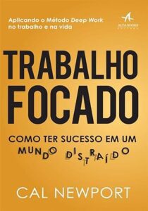 Capa do livro Trabalho Focado, de Cal Newport