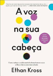 Capa do livro A voz na sua cabeça, de Ethan Kross