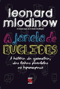 Capa do livro A Janela de Euclides: A História da Geometria, das Linhas Paralelas ao Hiperespaço, de Leonard Mlodinow