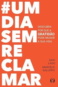 Capa do livro #umdiasemreclamar: Descubra por que a gratidão pode mudar a sua vida