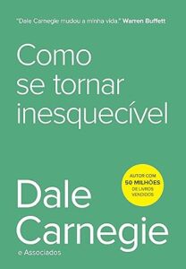 Capa do livro de Dale Carnegie Como se tornar inesquecível