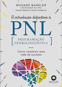 Capa do livro A introdução definitiva à PNL: Como construir uma vida de sucesso