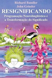 Capa do livro Resignificando: Programação Neurolingüística e a transformação do significado
