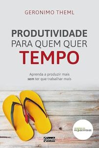 Capa do livro Produtividade para quem quer tempo