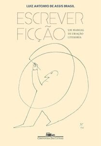 Capa do livro Escrever ficção: Um manual de criação literária
