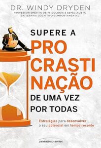 Capa do livro Supere a procrastinação de uma vez por todas