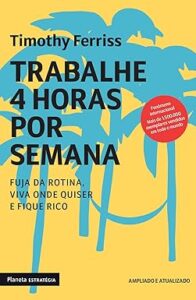 Capa do livro Trabalhe 4 horas por semana