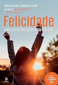 Capa do livro Felicidade: Ciência Prática para uma Vida Feliz