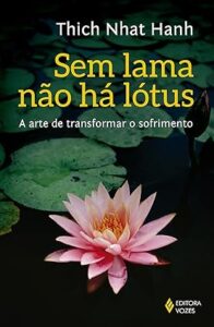 Capa do livro Sem lama não há lotus: A arte de transformar o sofrimento