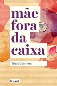Capa do livro Mãe fora da caixa