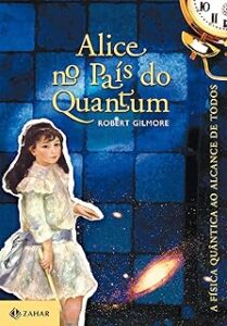 Capa do livro Alice no país do Quantum: A física quântica ao alcance de todos