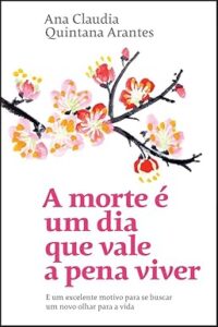 Capa do livro A morte é um dia que vale a pena viver