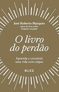 Capa do livro O livro do perdão: Aprenda a construir uma vida sem culpas
