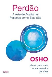 Capa do livro Perdão: a arte de aceitar as pessoas como elas são
