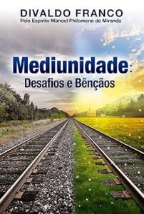 Capa do livro Mediunidade: desafios e bênçãos