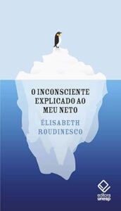 Capa do livro O inconsciente explicado ao meu neto