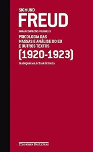 Capa do livro Freud (1920-1923) - Obras completas volume 15: Psicologia das massas e análise do Eu e outros textos