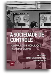 Capa do livro A sociedade de controle: Manipulação e modulação nas redes digitais