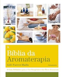 Capa do livro A bíblia da aromaterapia