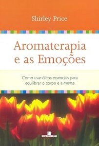 Capa do livro Aromaterapia e as emoções