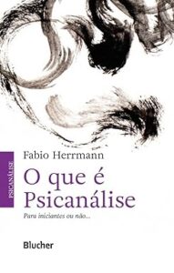 Capa do livro O que é psicanálise: Para iniciantes ou não