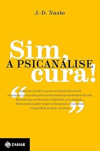 Capa do livro Sim, a psicanálise cura!