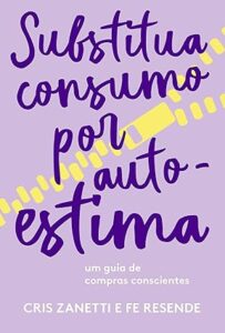 Capa do livro Substitua consumo por autoestima