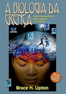 Capa do livro A biologia da crença