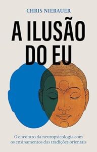 Capa do livro A ilusão do eu