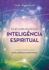 Capa do livro As 21 habilidades da inteligência espiritual