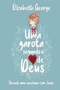 Capa do livro uma garota segundo o coração de Deus
