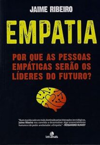Capa do livro Empatia: Por que as pessoas empáticas serão os líderes do futuro?