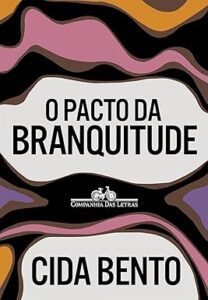 Capa do livro O pacto da branquitude