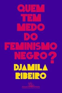 Capa do livro Quem tem medo do feminismo negro?