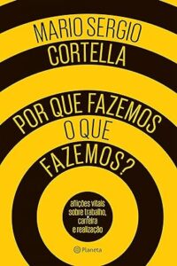 Capa do livro Por que fazemos o que fazemos?