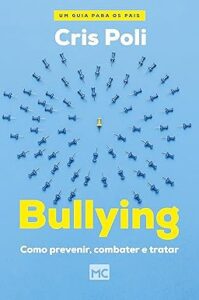 Capa do livro Bullying: como prevenir, combater e tratar