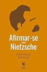 Capa do livro Afirmar-se com Nietzsche