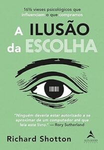 Capa do livro A ilusão da escolha