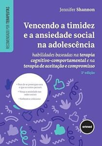 Capa do livro Vencendo a timidez e a ansiedade social na adolescência