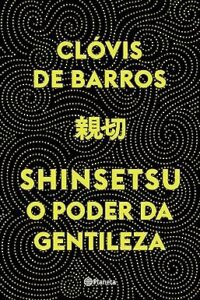 Capa do livro Shinsetsu: O Poder da Gentileza