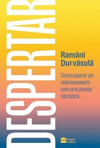 Capa do livro Despertar: Como superar um relacionamento com uma pessoa narcisista