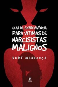 Capa do livro Guia de sobrevivência para vítimas de narcisistas malignos